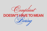 Compliant Doesn’t Have To Mean Boring