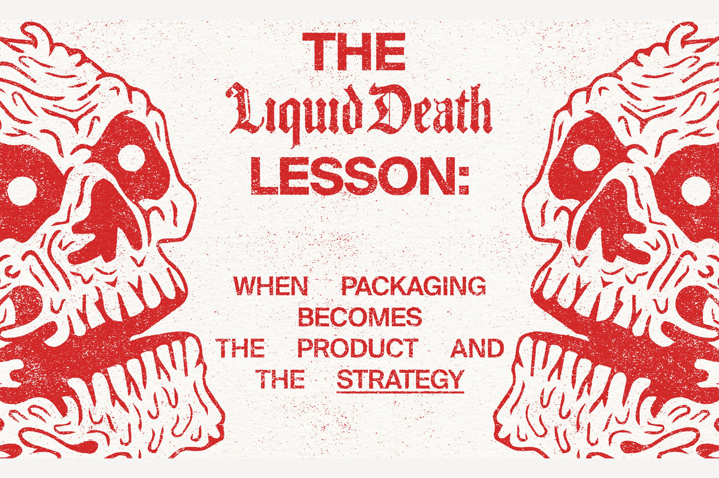 The Liquid Death Lesson: When Packaging Becomes The Product and the Strategy