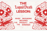 The Liquid Death Lesson: When Packaging Becomes The Product and the Strategy