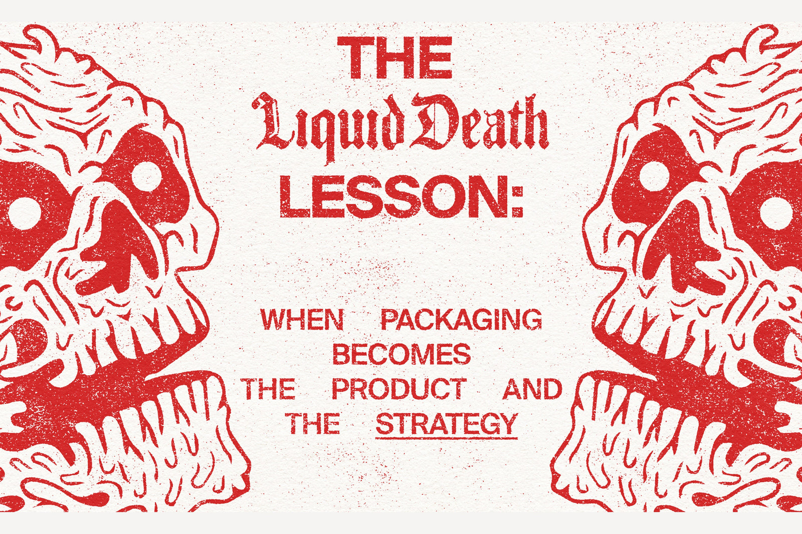 The Liquid Death Lesson: When Packaging Becomes The Product and the Strategy